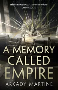 The cover of A Memory Called Empire by Arkady Martine